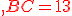 {\color{DarkRed},BC=13}