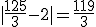 |\frac{125}{3}-2| = \frac{119}{3}
