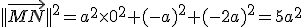 ||\vec{MN}||^2=a^2\times0^2+(-a)^2+(-2a)^2=5a^2