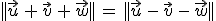 ||\vec{u}\,+\,\vec{v}\,+\,\vec{w}||\,=\,||\vec{u}\,-\,\vec{v}\,-\,\vec{w}||