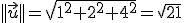 ||\vec{u}||=\sqrt{1^2+2^2+4^2}=\sqrt{21}