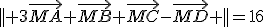 || 3\vec{MA}+\vec{MB}+\vec{MC}-\vec{MD} ||=16