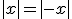 |x|=|-x|