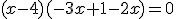 (x-4)(-3x+1-2x)=0