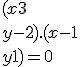  ( x+3\\y-2  ).  ( x-1\\y+1  )=0