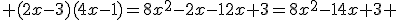  (2x-3)(4x-1)=8x^2-2x-12x+3=8x^2-14x+3 