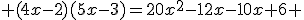  (4x-2)(5x-3)=20x^2-12x-10x+6 