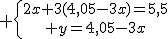  \{{2x+3(4,05-3x)=5,5\atop y=4,05-3x}