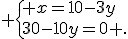  \{ x=10-3y\\30-10y=0 .