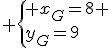  \{ x_G=8 \\y_G=9