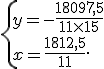  \{ y=-\frac{18097,5}{11\times   15}\\x=\frac{1812,5}{11} .