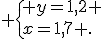  \{ y=1,2 \\x=1,7 .