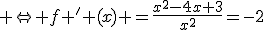  \Leftrightarrow f ' (x) =\frac{x^2-4x+3}{x^2}=-2