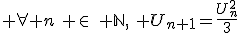  \forall n\,\, \in\,\, \mathbb{N},\,\, U_{n+1}=\frac{U_n^2}{3}