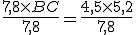  \frac{7,8\times   BC}{7,8}=\frac{4,5\times   5,2}{7,8}