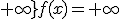 \lim_{x\rightarrow +\infty}f(x)=+\infty