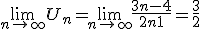  \lim_{n \to +\infty} U_n=\lim_{n \to +\infty} \frac{3n-4}{2n+1} =\frac{3}{2}