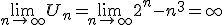  \lim_{n \to +\infty}U_n=\lim_{n \to +\infty}2^n-n^3=+\infty 