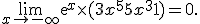  \lim_{x \to -\infty} exp x\times  (3x^5+5x^3+1)=0.