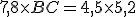  7,8\times   BC=4,5\times   5,2