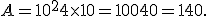  A=10^2+4\times   10 = 100 +40= 140 .