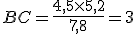  BC=\frac{4,5\times   5,2}{7,8}=3