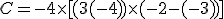  C= -4\times   [(3 + (-4))\times  (- 2 - (-3))]