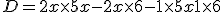  D=2x\times   5x-2x\times  6-1\times   5x + 1 \times   6