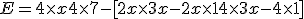  E=4\times   x+4\times   7-[2x\times   3x-2x\times   1 + 4\times   3x -4\times   1]