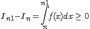  I_{n+1} - I_n = \int_{n}^{n+1} f(x) dx \geq\, 0 