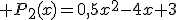  P_2(x)=0,5x^2-4x+3