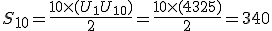  S_{10}=\frac{10\times  (U_1+U_{10})}{2}=\frac{10\times  (43+25)}{2} =340 