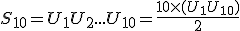  S_{10}=U_1+U_2+...+U_{10}=\frac{10\times  (U_1+U_{10})}{2} 