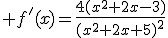  f'(x)=\frac{4(x^2+2x-3)}{(x^2+2x+5)^2}