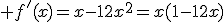  f'(x)=x-12x^2=x(1-12x)