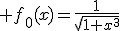  f_0(x)=\frac{1}{\sqrt{1+x^3}