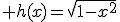  h(x)=\sqrt{1-x^2}