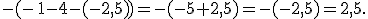 -(-\,1-4-(-2,5))=-(-5+2,5)=-(-2,5)=2,5.