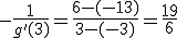-\frac{1}{g'(3)} = \frac{6-(-13)}{3-(-3)} = \frac{19}{6}
