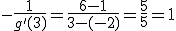 -\frac{1}{g'(3)} = \frac{6-1}{3-(-2)} = \frac{5}{5} = 1