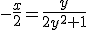 -\frac{x}{2}=\frac{y}{2y^2+1}