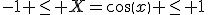 -1 \leq X=cos(x) \leq 1