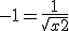-1 = \frac{1}{\sqrt{x+2}}