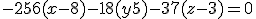-256(x-8)-18(y+5)-37(z-3) = 0