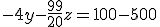 -4y-\frac{99}{20}z=100-500