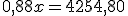 0,88x=4254,80