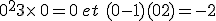 0^2+3\times  \,0=0\,et\,\,(0-1)(0+2)=-2