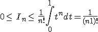 0 \leq\, I_n \leq\, \frac{1}{n!}\int_0^1 t^n dt = \frac{1}{(n+1)!}