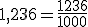1,236 = \frac{1236}{1000}