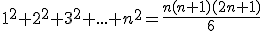 1^2+2^2+3^2+...+n^2=\frac{n(n+1)(2n+1)}{6}